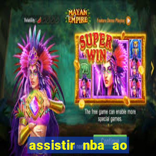 assistir nba ao vivo multicanais